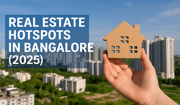 Real Estate Hotspots in Bangalore (2025)